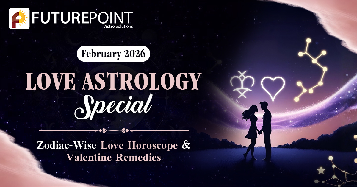 February 2026 Love Astrology Special: Zodiac-Wise Love Horoscope & Valentine Remedies