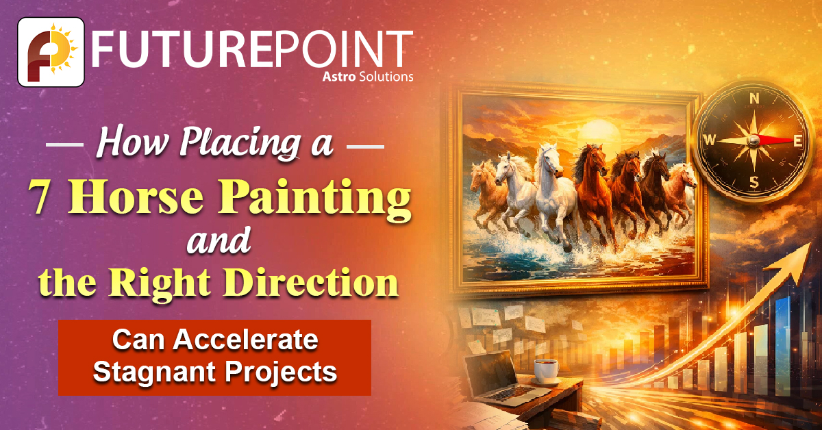 How Placing a 7 Horse Painting and the Right Direction Can Accelerate Stagnant Projects