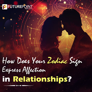 How does your Zodiac Sign express affection in relationships?