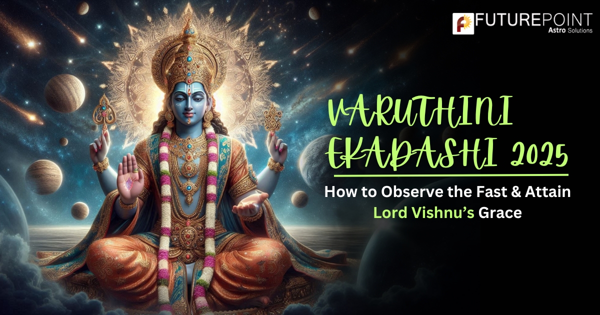 Varuthini Ekadashi 2025: How to Observe the Fast & Attain Lord Vishnu’s Grace