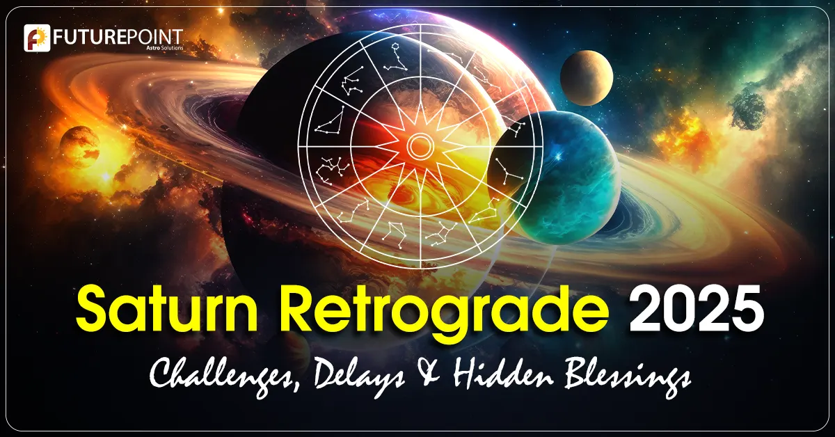 Saturn Retrograde 2025: Challenges, Delays & Hidden Blessings