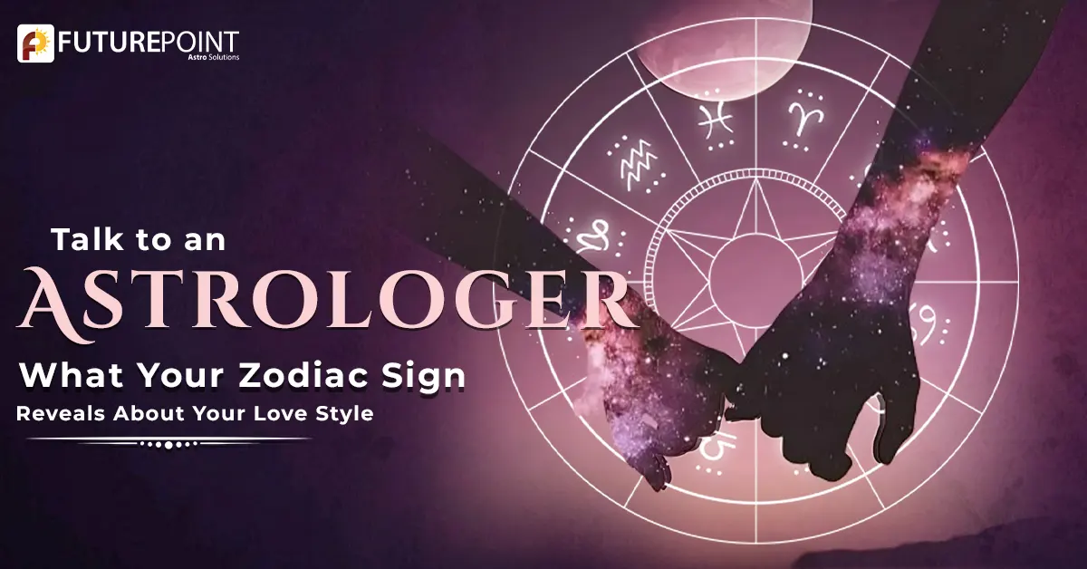 Talk to an Astrologer: What Your Zodiac Sign Reveals About Your Love Style