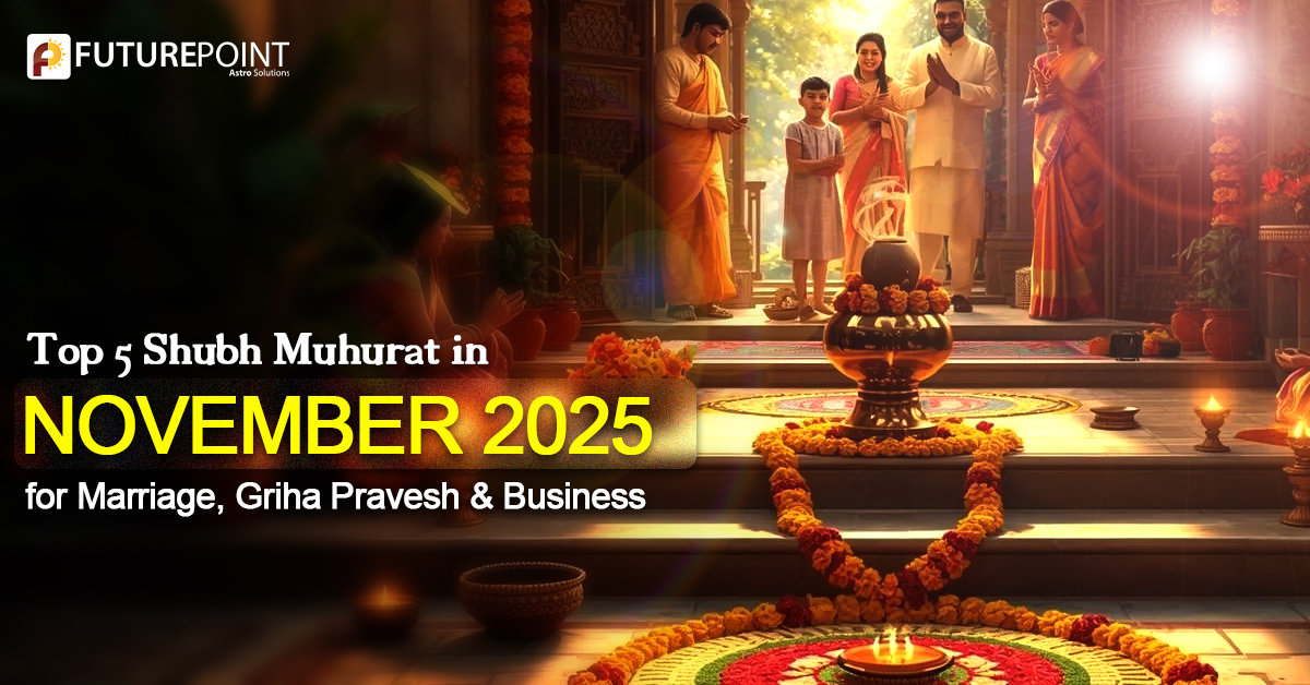 Top 5 Shubh Muhurat in November 2025 for Marriage, Griha Pravesh, and Business