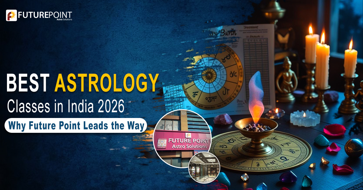 Best Astrology Classes in India 2026: Why Future Point Leads the Way