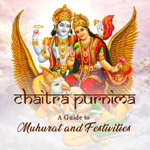 Chaitra Purnima 2023: A Guide to Muhurat and Festivities