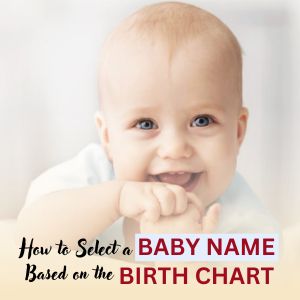 How to Select a Baby Name Based on the Birth Chart