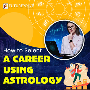 How to Select a Career using Astrology