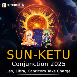 Sun-Ketu Conjunction 2025: Leo, Libra, Capricorn Take Charge