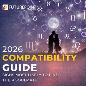 2026 Compatibility Guide: Signs Most Likely to Find Their Soulmate