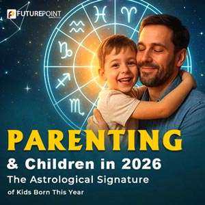 Parenting and Children in 2026: The Astrological Signature of Kids Born This Year