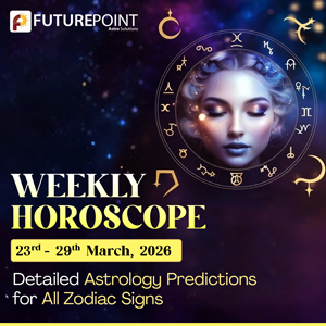 Weekly Horoscope 23-29 March 2026: Detailed Astrology Predictions for All Zodiac Signs