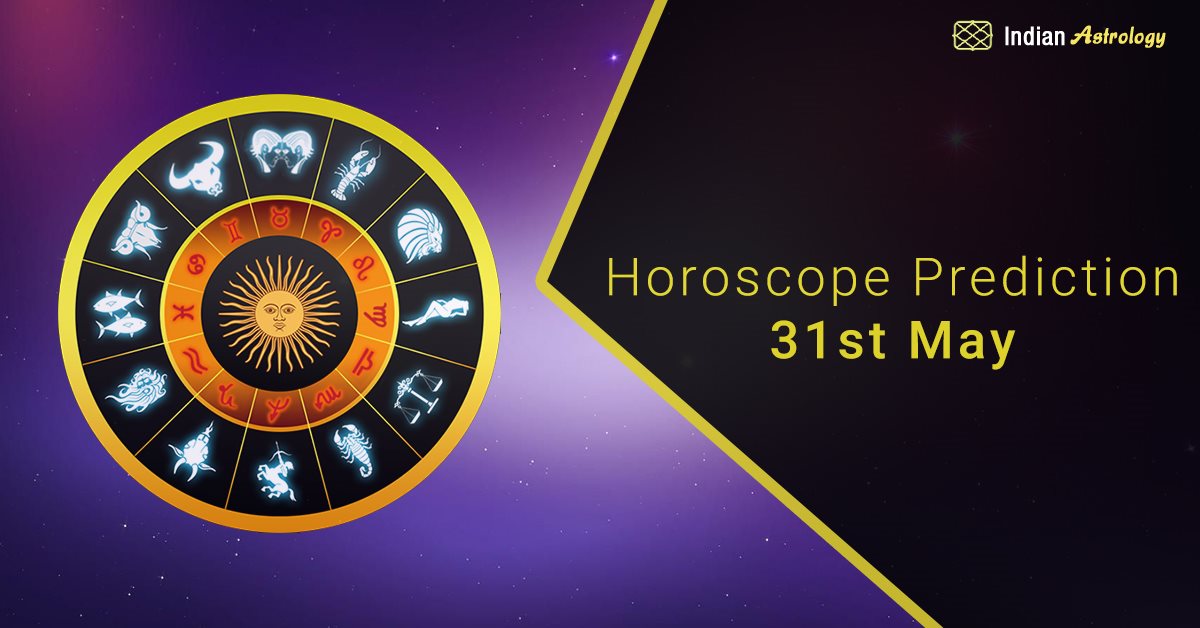 Daily Horoscope Prediction 31st May
