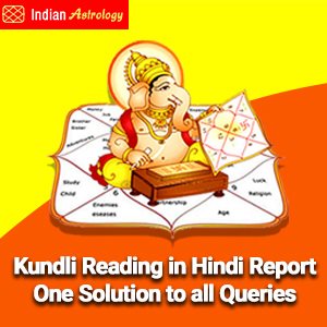 Kundli reading in Hindi report - One solution to all queries