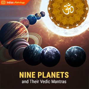 Nine Planets and their Vedic Mantras