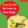Kajari Teej 2022 – Don’t ever do these things