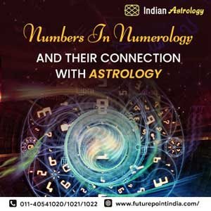 Numbers In Numerology And Their Connection With Astrology