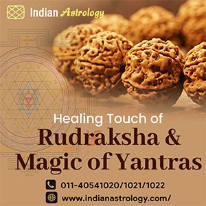 Healing Touch of Rudraksha and Magic of Yantras