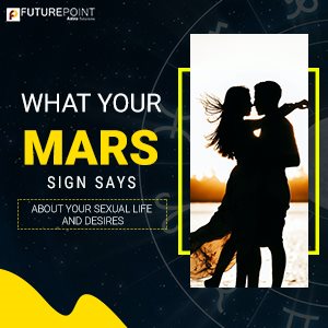 What your Mars sign says about your sexual life and desires