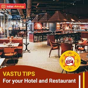 Vastu Tips for your Hotel and Restaurant