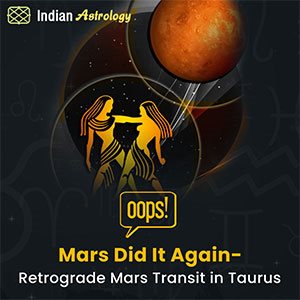 Oops! Mars Did It Again - Retrograde Mars Transit in Taurus