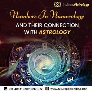 Numbers In Numerology And Their Connection With Astrology
