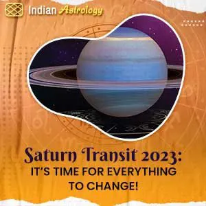Saturn transit 2023: It’s Time For Everything To Change!