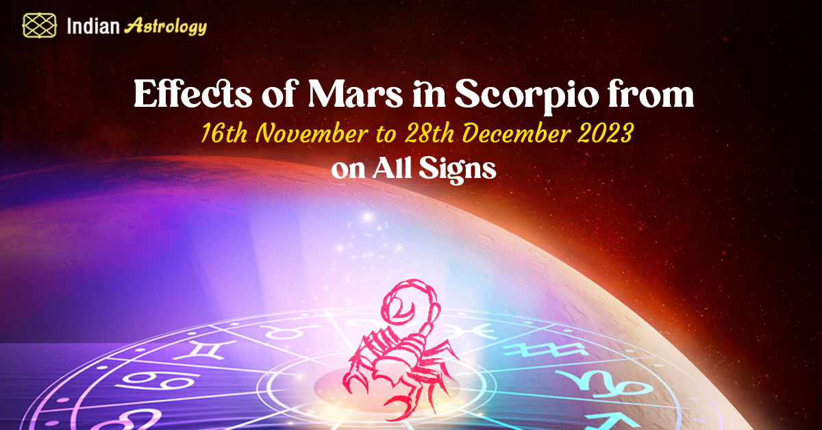 Effects of Mars in Scorpio from 16th November to 28th December 2023 on
