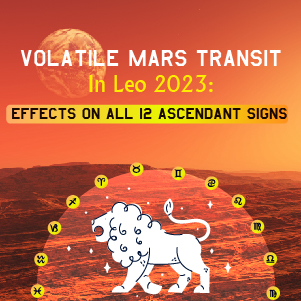 Volatile Mars Transits in Leo 2023: Effects on All 12 Ascendant Signs