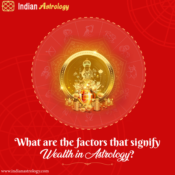 What are the Factors That Signify Wealth in Astrology?