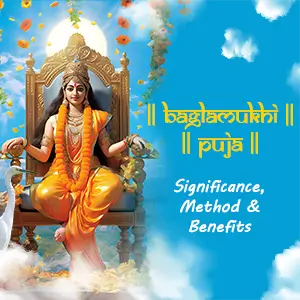 Baglamukhi Puja: Significance, Method & Benefits