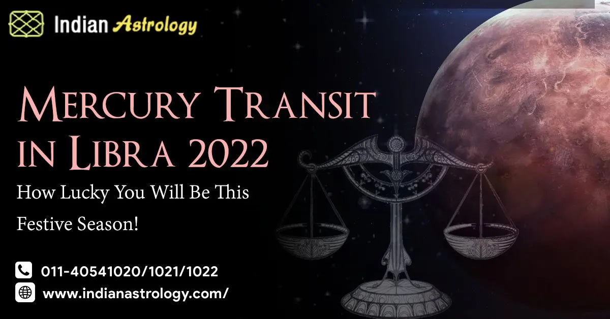 Mercury Transit in Libra 2022 How Lucky You Will Be This Festive