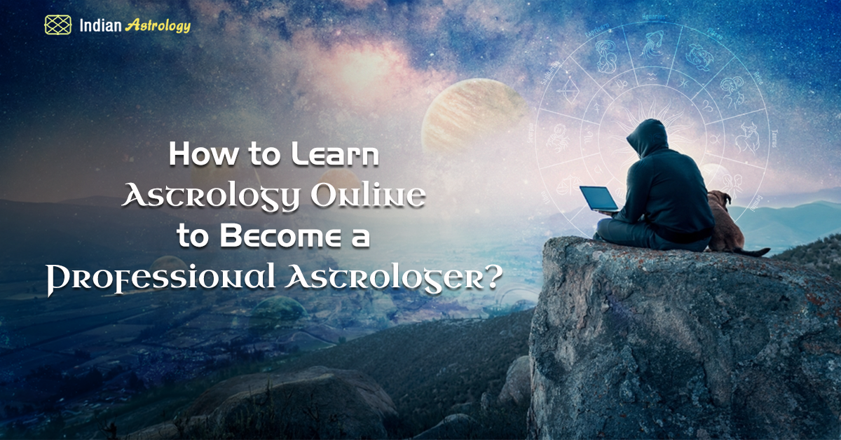 How to Learn Astrology Online to a Professional Astrologer?