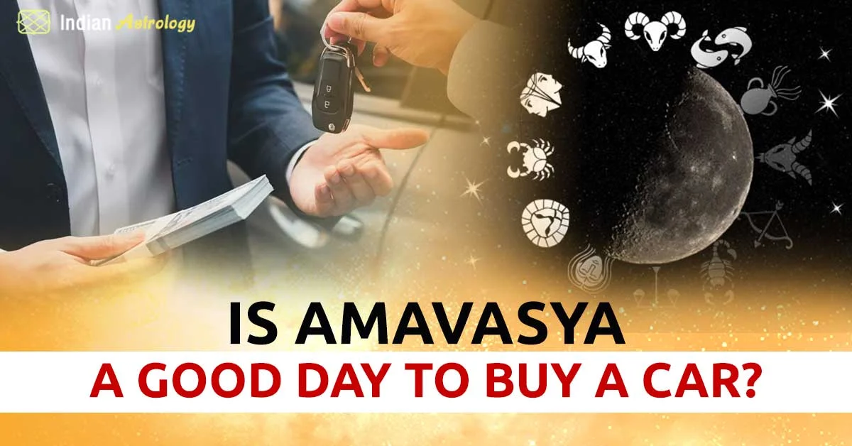 Is Amavasya a good day to buy a car according to astrology