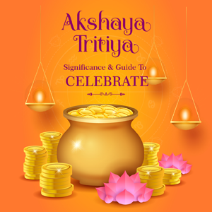 Akshaya Tritiya: Significance & Guide To Celebrate