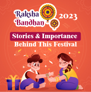 Raksha Bandhan 2023: Stories & Importance Behind This Festival