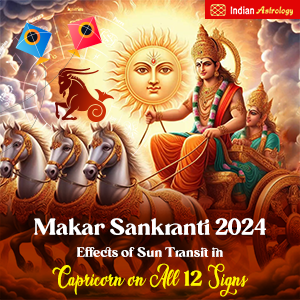 Makar Sankranti 2024: Effects of Sun Transit in Capricorn on All 12 Signs