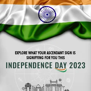 Explore What Your Ascendant Sign is Signifying for You this Independence Day 2023