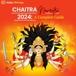 Chaitra Navratri 2024: A Complete Guide