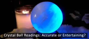 Crystal Ball Readings: Accurate or Entertaining?