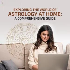 Exploring the World of Astrology at Home: A Comprehensive Guide