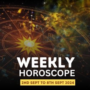 Weekly Horoscope 2nd September to 8th September 2024