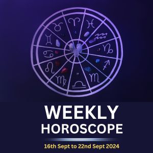 Weekly horoscope 16th September to 22nd September 2024