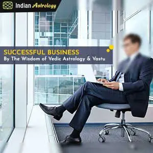 Successful Business By The Wisdom of Vedic Astrology & Vastu