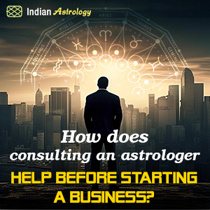 How Consulting a Business Astrologer can Guide your Entrepreneurial Journey