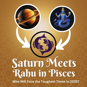 Saturn Meets Rahu in Pisces—Who Will Face the Toughest Times in 2025?