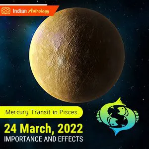 Mercury Transit in Pisces, 24 March, 2022- Importance and effects