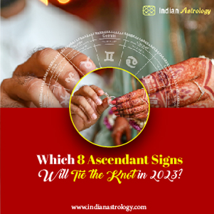 Which 8 Ascendant Signs Will Tie the Knot in 2023?