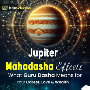 Jupiter Mahadasha Effects: What Guru Dasha Means for Your Career, Love & Wealth