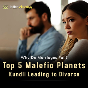 Why Do Marriages Fail? Top 5 Malefic Planets in Kundli Leading to Divorce
