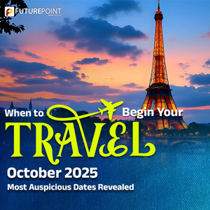 When to Begin Your Travels: October 2025 Most Auspicious Dates Revealed